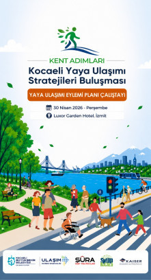 Yaya Ulaşım Eylem Planı Çalıştayı Yaya Ulaşım Eylem Planı Çalıştayı